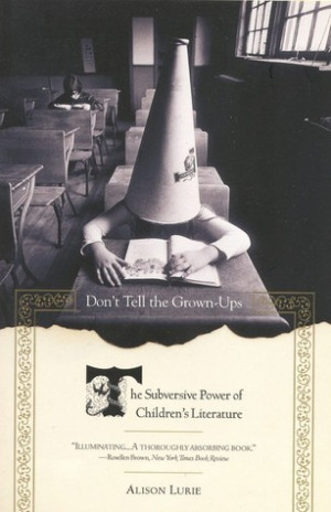 Start by marking “Don't Tell the Grown-Ups: The Subversive Power of ...