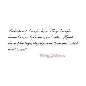 Betsey Johnson Quote