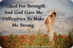 sayings about life strength does note from strength bible quotes