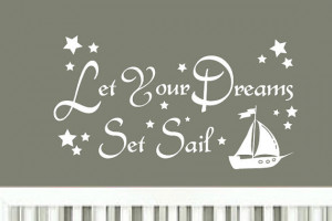 Vinyl Wall Decal - Let Your Dreams Set Sail - Vinyl Wall Art Quote