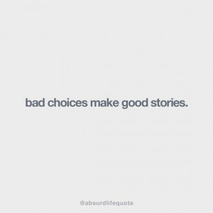 Absurd Life Quotes That Make Way More Sense Than They Should ...