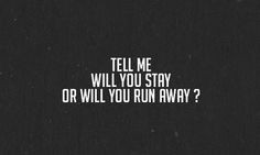 should I stay or should I go? #quotes #love