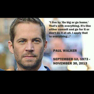 Paul Walker quotes. Such an inspiration. My favorite actor. Cannot ...