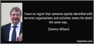 have no regret that someone openly identified with terrorist ...