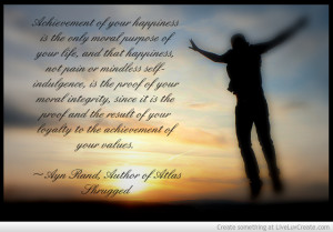 achievement_of_your_happiness_quote_by_ayn_rand-395573.jpg?i