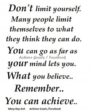 don t limit yourself many people limit themselves to what they think ...
