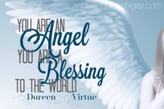 ... are a blessing to the world - doreen virtue quote and affirmation More