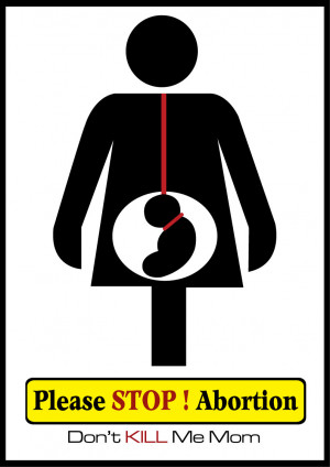 Stop Abortion Pictures Stop abortion by