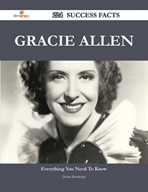 Gracie Allen 224 Success Facts - Everything you need to know about ...