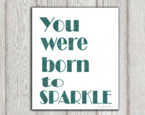to sparkle Teal Glitter Nursery quote Inspirational quote Nursery wall ...