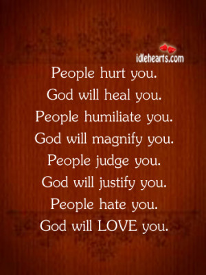 people hurt you god will heal you people humiliate you god will ...