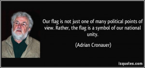 Our flag is not just one of many political points of view. Rather, the ...
