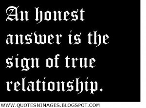 An Honest Answer Is the Sign of True Relationship ~ Honesty Quote