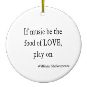... Be the Food of Love Shakespeare Quote Quotes Christmas Tree Ornament
