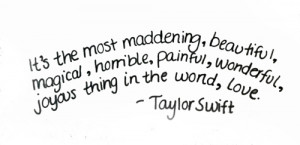 the most maddening, beautiful, magical, horrible, painful, wonderful ...