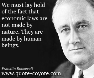 Franklin-Roosevelt-Quotes-We-must-lay-hold-of-the-fact-that-economic ...