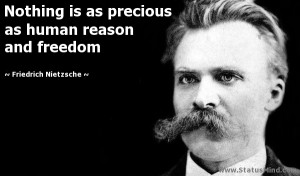 ... human reason and freedom - Friedrich Nietzsche Quotes - StatusMind.com