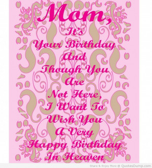 mom-its-your-birthday-and-though-you-are-not-here-i-want-to-wish-you-a ...