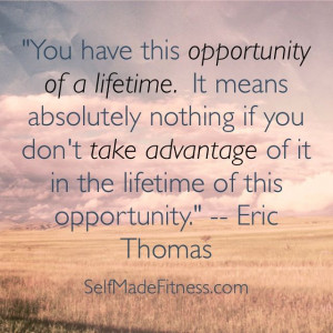 if you don't take advantage of it in the lifetime of this opportunity ...