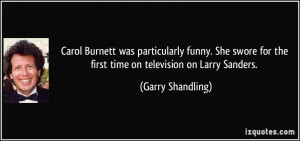 Carol Burnett was particularly funny. She swore for the first time on ...