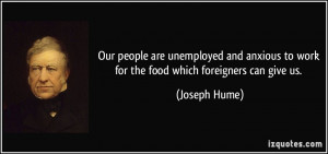 Our people are unemployed and anxious to work for the food which ...