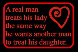man treats his lady the same way he wants another man to treat his ...