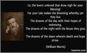 ... The dreams of the dawn wherein death and hope strive. - William Morris