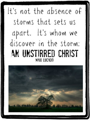More like this: max lucado , christ and quotes .