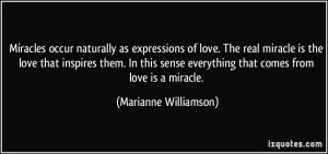 occur naturally as expressions of love. The real miracle is the love ...