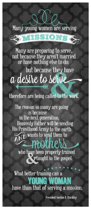 very quote that helped me decide to go on a mission. Sister Missionary ...