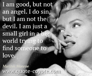 quotes - I am good, but not an angel. I do sin, but I am not the devil ...
