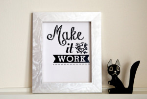 Make it work print - Tim Gunn quote
