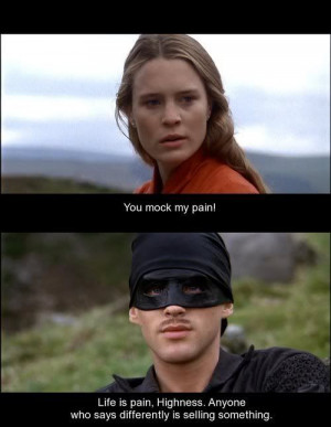 the princess bride - one of my most favorite quotes from the movie.