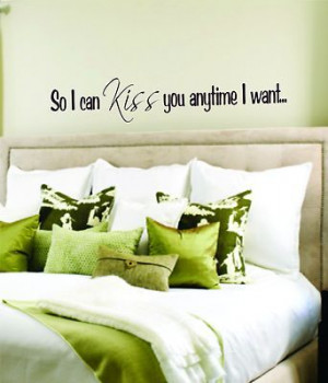 So I Can Kiss You Anytime I Want Decal....so cute for the home...love ...