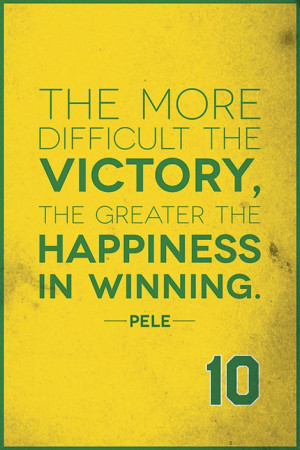 Pele Quote Check Out Quotes