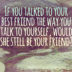 the-way-you-talk-to-yourself-friend-life-daily-quotes-sayings-pictures ...