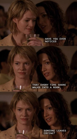 The L Word season 1 haha classic Shane :3