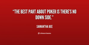 quote-Samantha-Bee-the-best-part-about-poker-is-theres-117439_7.png