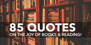 yourstory-85-Quotes-On-The-Joy-Of-Books-And-Reading-600x300.jpg