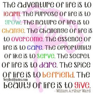 ... adventure of life is to learn. The purpose of life is to grow quotes