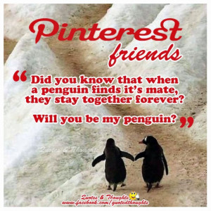 ... find it's mate, they stay together forever? Will you be my penguin