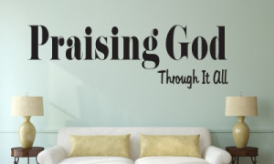 Praising God... Wall Decal Quotes
