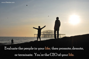 Life Quotes-Thoughts-Evaluate-Promote-Terminate-Demote-Best Quotes