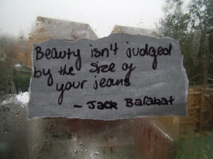 Beauty isnt judged by the Size of Your Jeans ~ Beauty Quote