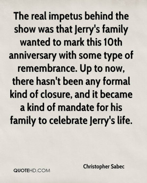The real impetus behind the show was that Jerry's family wanted to ...