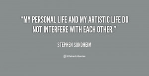 quote-Stephen-Sondheim-my-personal-life-and-my-artistic-life-121519 ...