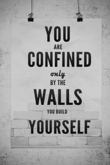... only by the Walls you Build Yourself - Quotes That Try To Keep It Real