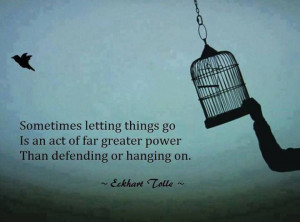 Sometimes letting go... quote by Eckhart Tolle