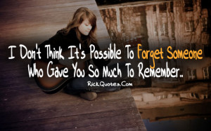 Remember Quotes | Forget Someone Remember Quotes | Forget Someone