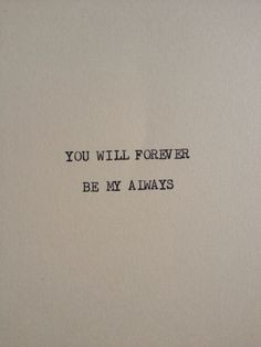 THE FOREVER & ALWAYS: Typewriter quote on 5x7 cardstock on Etsy, $5.00
